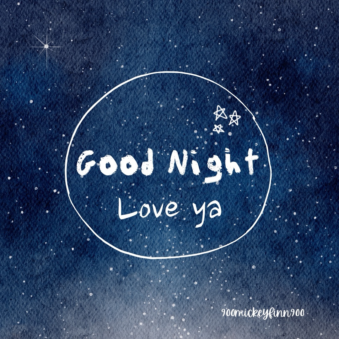 Sending love to you all - have a restful night!