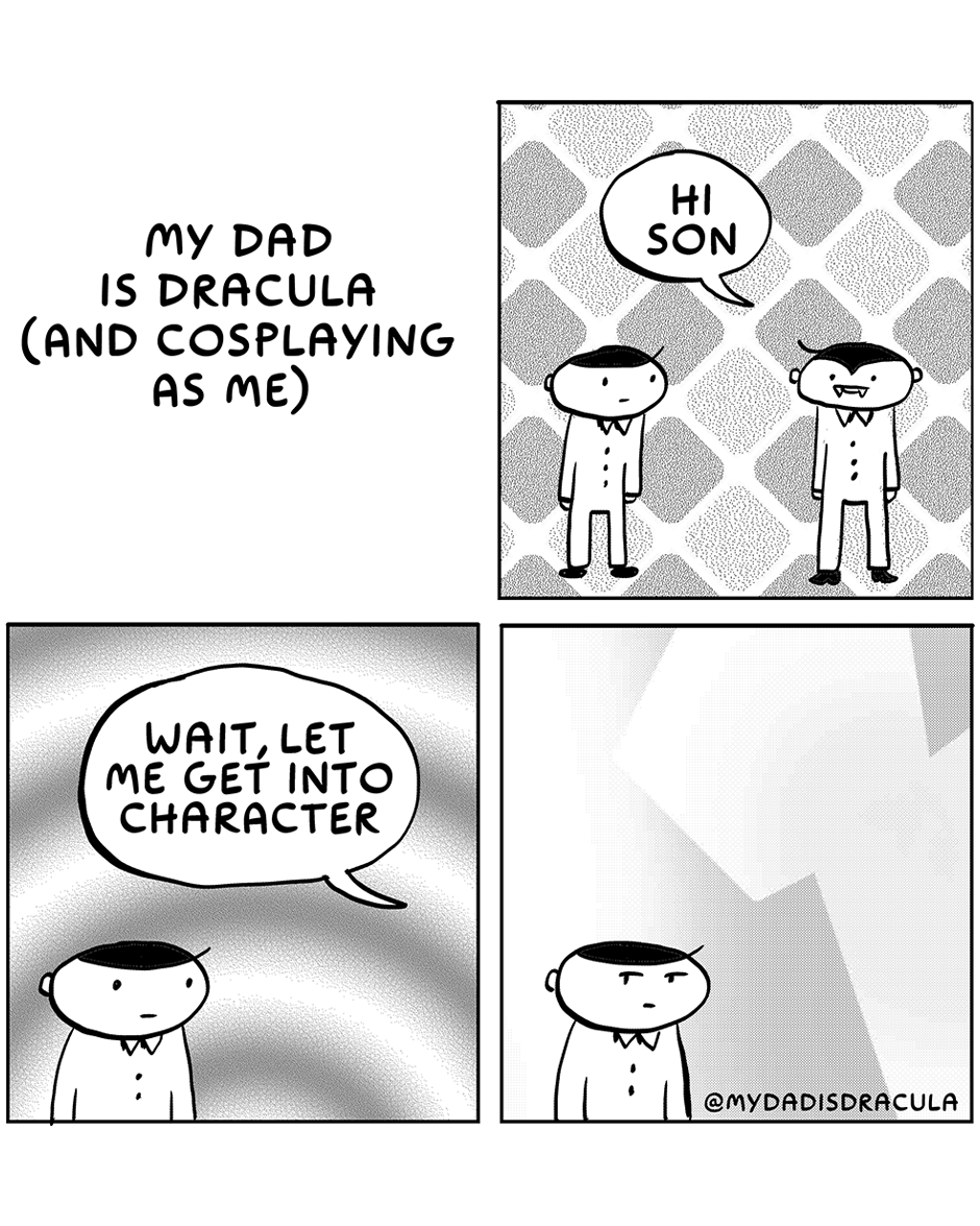 My Dad is Dracula and He's Cosplaying as Me!