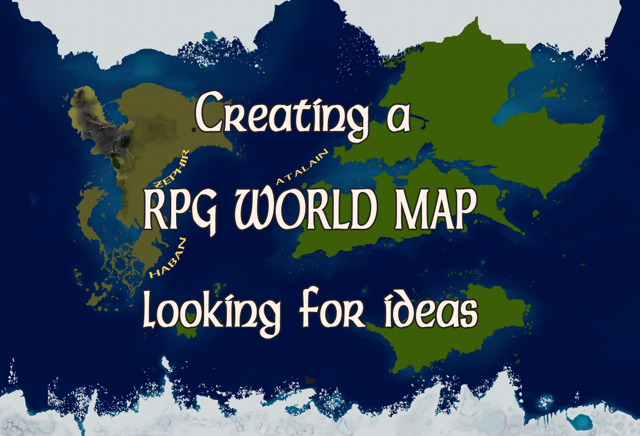 Crafting an Epic RPG World Map: Seeking Your Creative Ideas