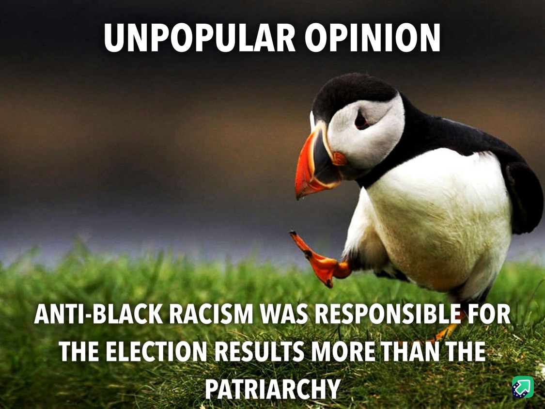 Unpopular Opinion: Anti-Black Racism Played a Bigger Role in the Election Than Patriarchy