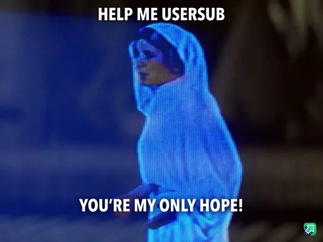 I Need Your Help, USERSUB Community!