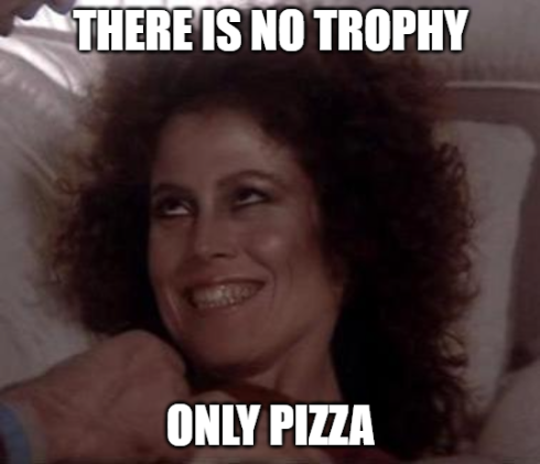 When You Aim for a Pizza Trophy but Find None in Sight...