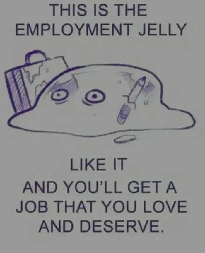 The Wobbly World of Employment Jelly