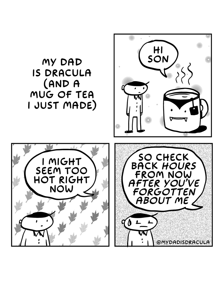 When Dad is Both Dracula and Your Tea Buddy