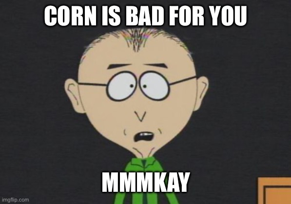 Corn: A Cautionary Tale of Excess