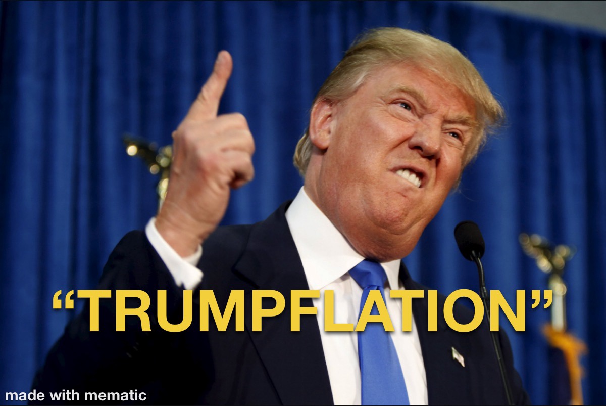 Let’s call it what it really is: TRUMPFLATION