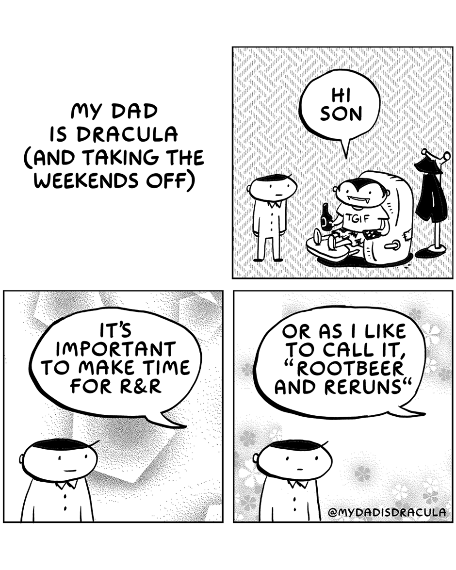 My Dad is Dracula and he's taking a well-deserved weekend break!