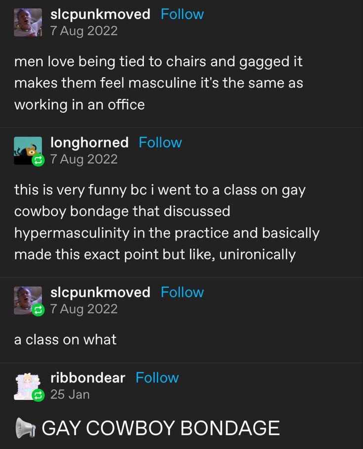 Men secretly enjoy being tied to chairs and gagged.