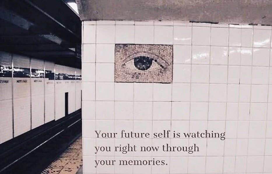 Your Future Self is Observing You Forge Your Path