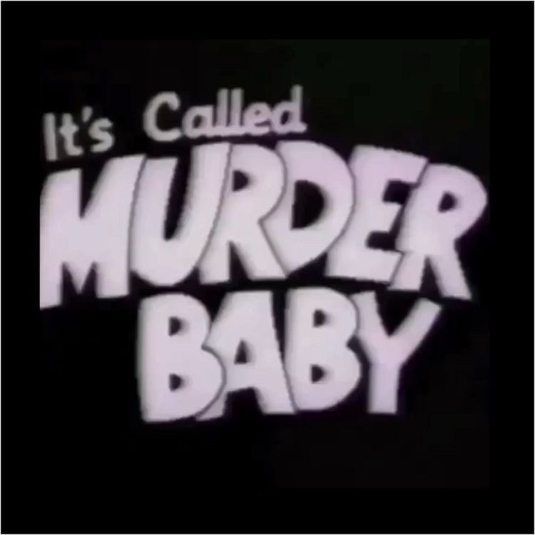 The Infamous Murder Baby Strikes Again