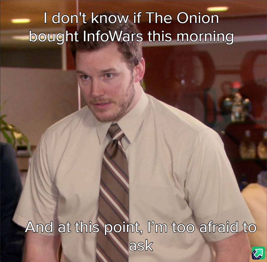 Does anyone have confirmation on whether The Onion bought InfoWars?