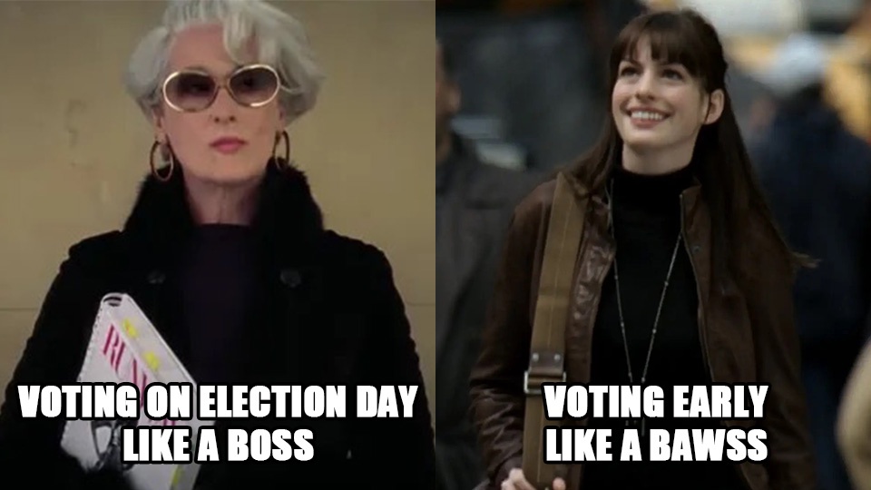 Vote early and own it like a boss!