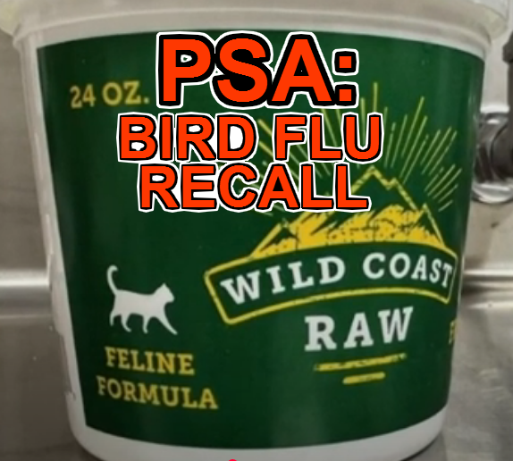 Important PSA: Bird Flu Recall for Wild Coast Raw Pet Food