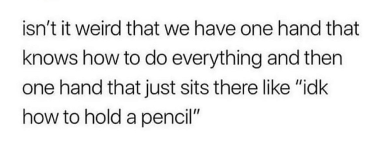 Just plain weird, right?