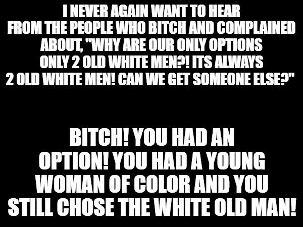 A message for those who grumbled during the Biden-Trump saga.