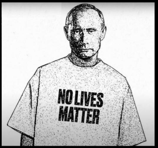 Putin's Stark Reality: No Lives Matter