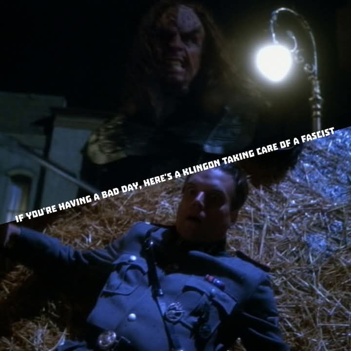 Feeling down? Check out this Klingon giving a fascist a reality check!