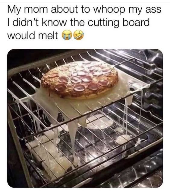If I pulled that stunt, my mom would definitely reach for the birch stick!
