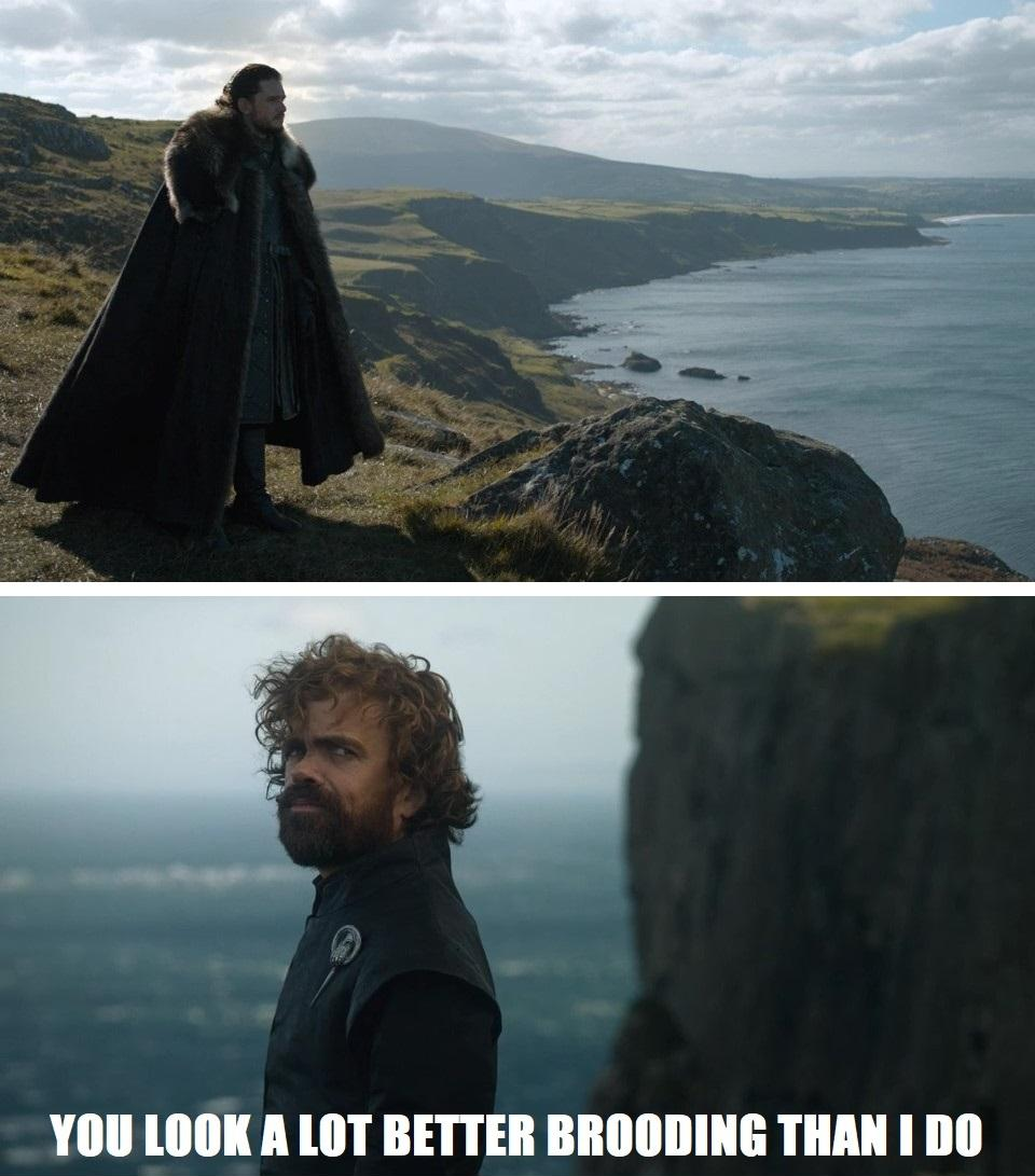 The brooding vibes of Jon and Tyrion from Game of Thrones