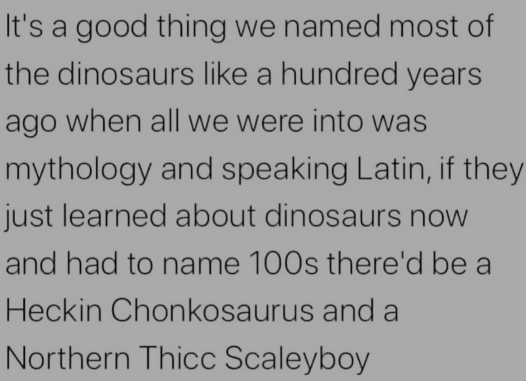 Imagine If They Just Discovered Dinosaurs Today