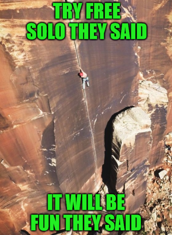Dare to try Free Solo climbing