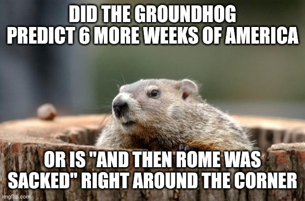 Here we go again: It's Groundhog Day!