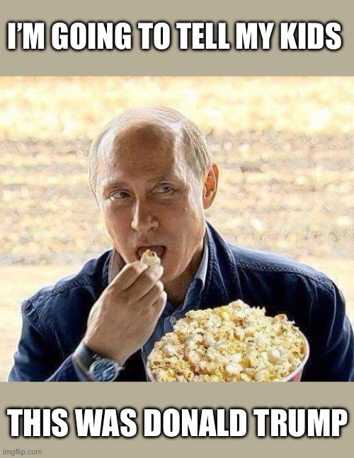 In Soviet America, Comrade Putin Always Has the Last Laugh...