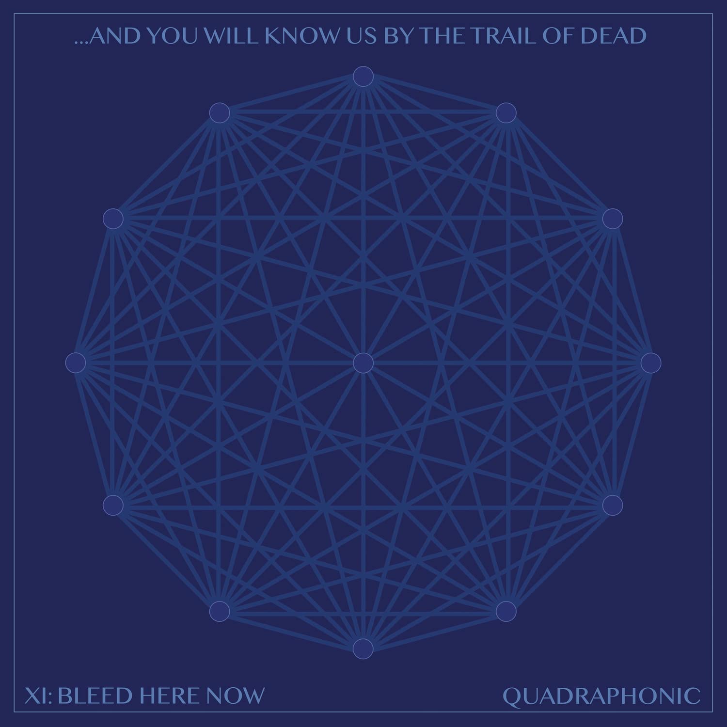 And You Will Know Us By The Trail Of Dead - Chapter XI: Bleed Here Now
