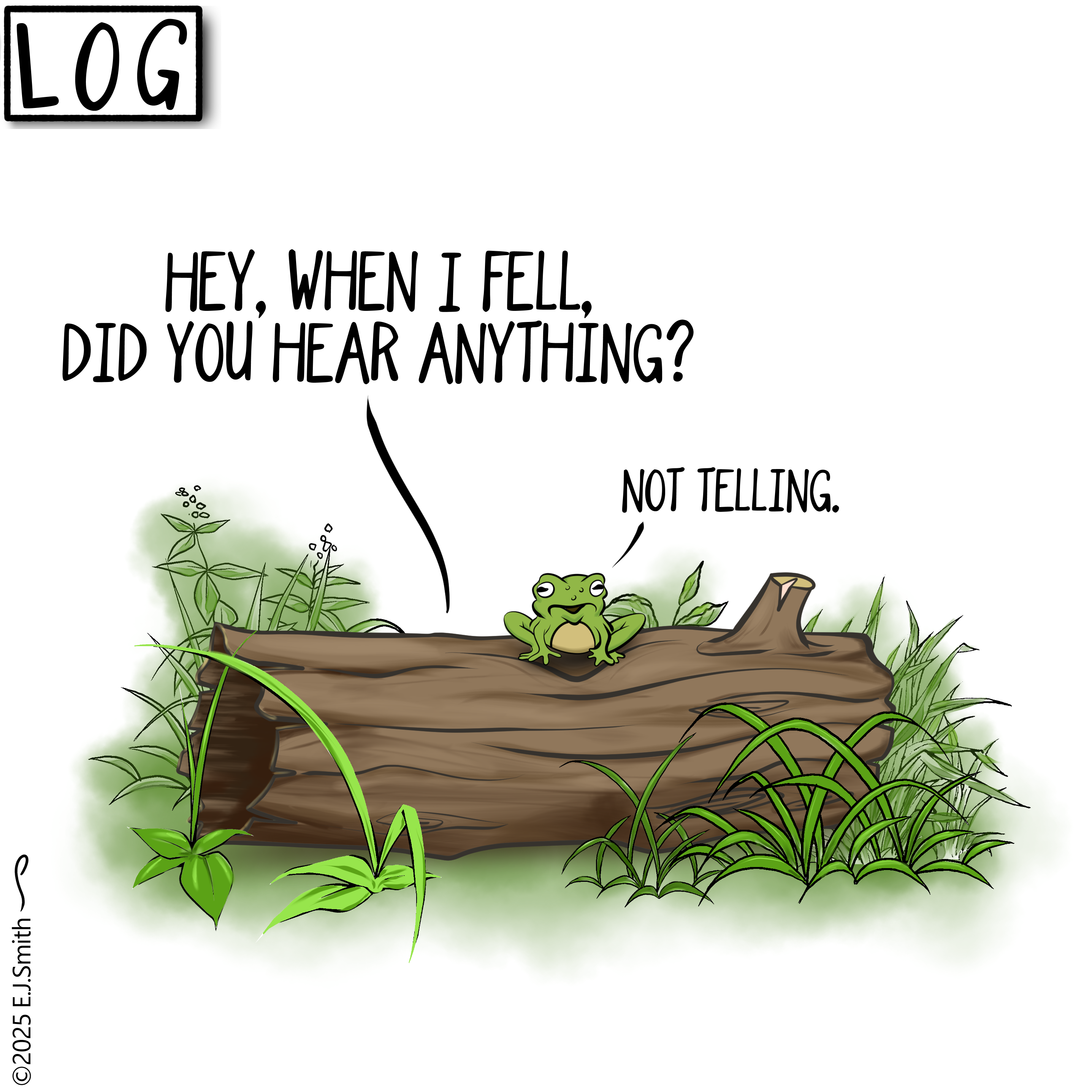 What Happens When a LOG Falls in the Woods?